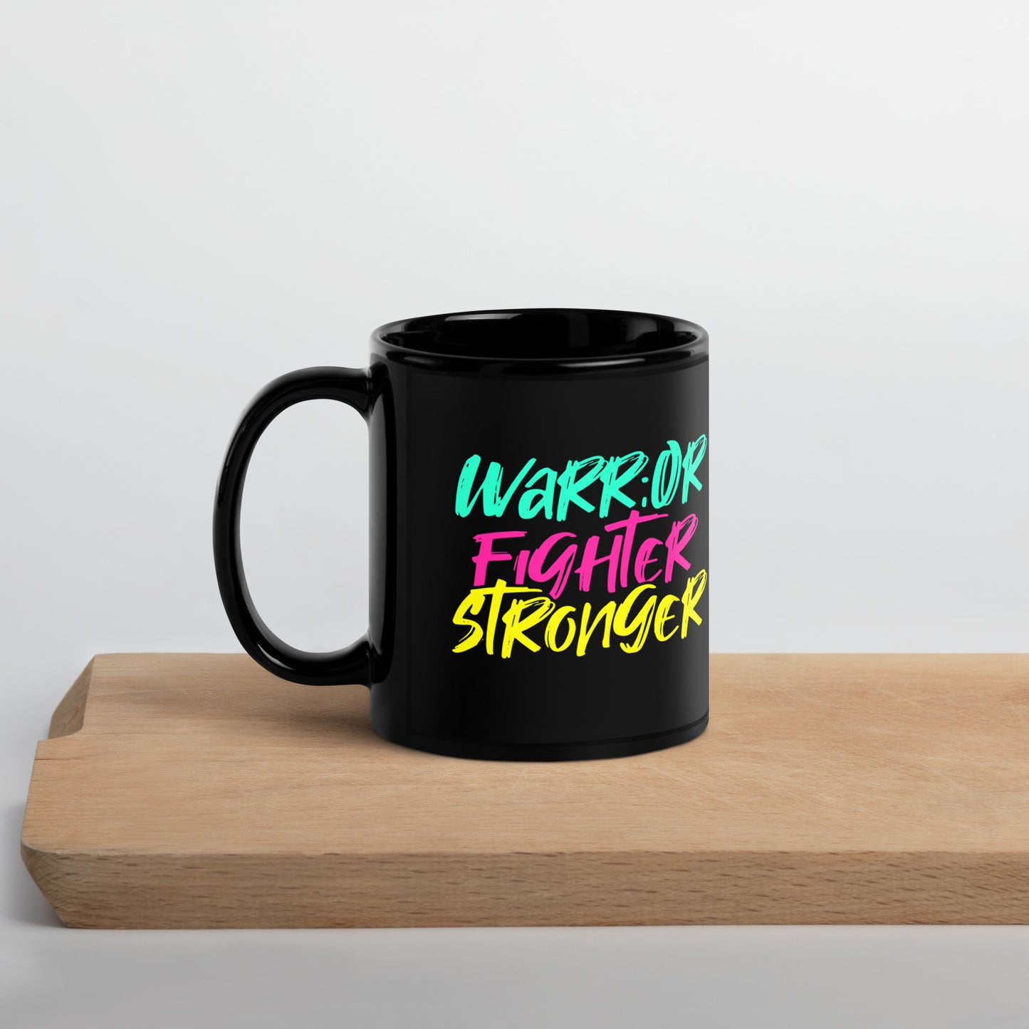 Warrior, Fighter, Stronger Black Glossy Mug (No More Chains on Back)