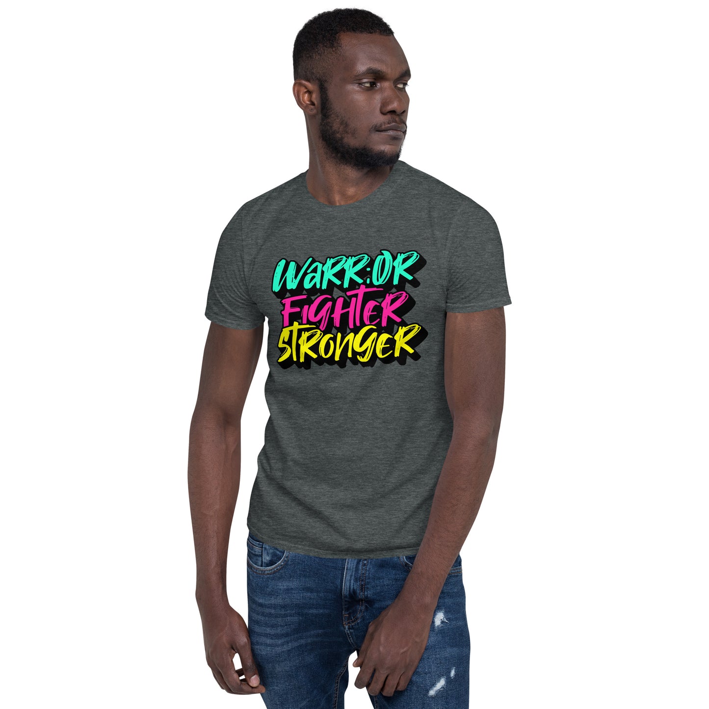 Short-Sleeve Unisex T-Shirt (Warrior, Fighter, Stronger)